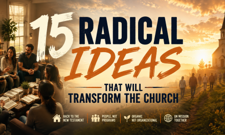 15 Radical Ideas That Will Transform the Church